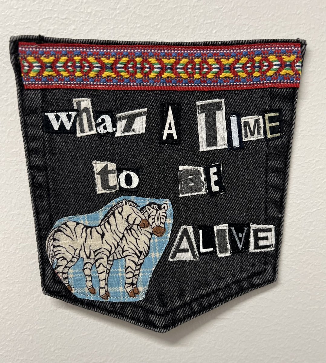 What a time art collage patch 