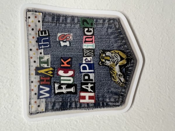 What the F is happening patch sticker 