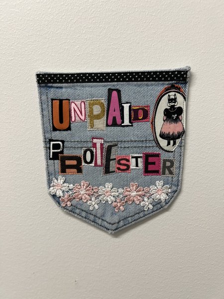 Unpaid protester Art collage patch