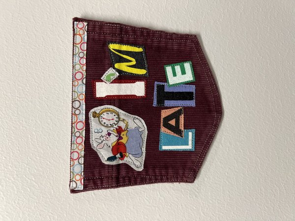 I’m late collage patch