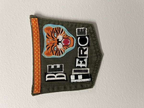 Be fierce art collage patch