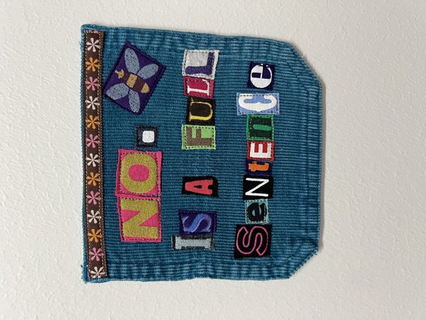 No is a full sentence collage patch