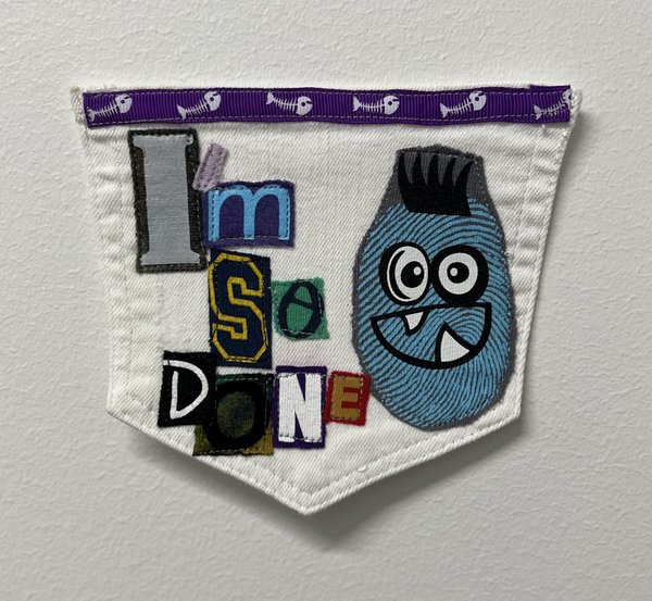 I’m so done art collage patch 