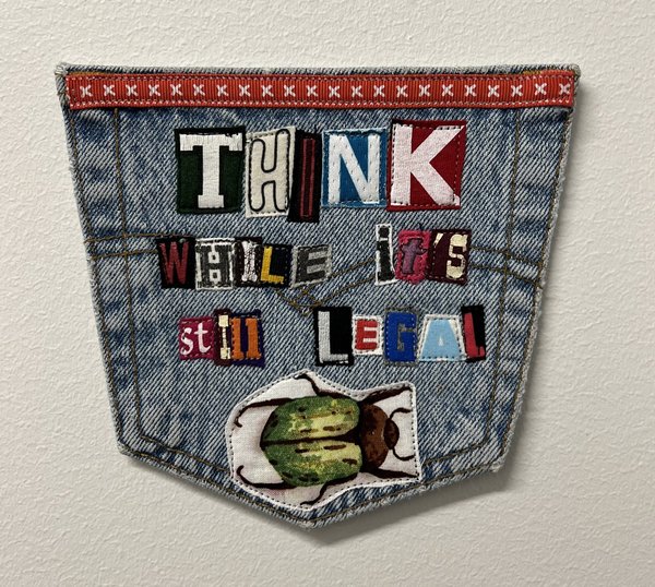 Think while it’s still legal art collage patch