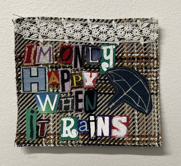 Happy when it rains art collage patch